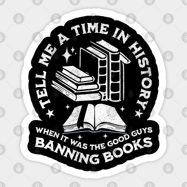 tell me a time in history when it was good guys banning book Sticker by alice.photographer